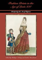 Fashion Prints in the Age of Louis XIV