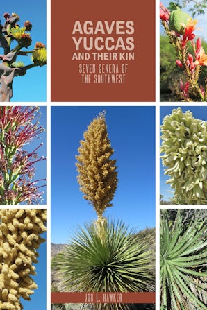 Agaves, Yuccas, and Their Kin- Texas Tech University Press