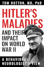 Hitlers Maladies and Their Impact on World War II